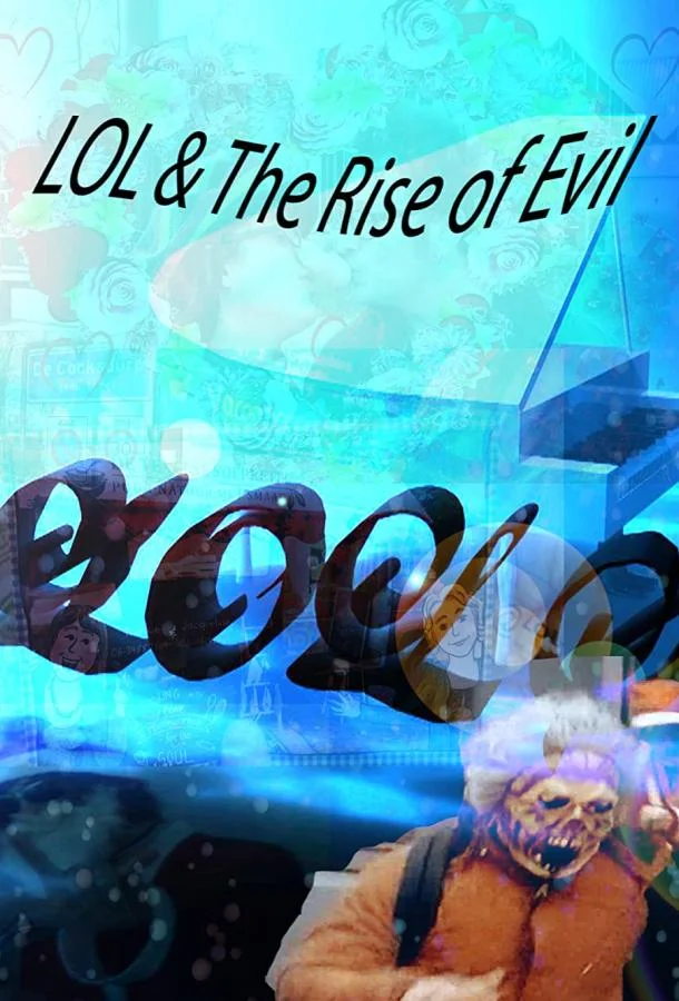 Фильм ЛОЛ и восстание зла 2020 смотреть онлайн бесплатно в хорошем качестве